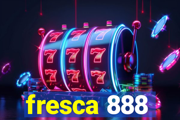 fresca 888